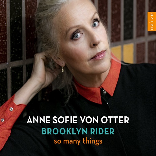Naive, V5436 So Many Things Anne Sofie von Otter Brooklyn Rider