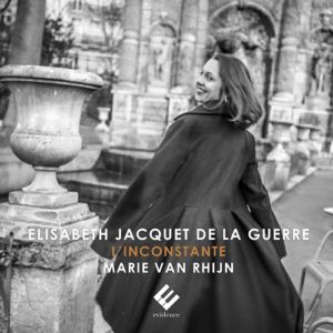 Evidence_EVCD047_Elisabeth Jaquet de La Guerre_L'Inconstante_Marie van Rhijn