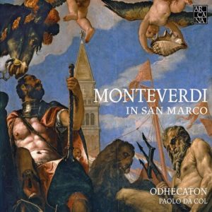Arcana_A447_MONTEVERDI_ Monteverdi in San Marco_Odhecaton
