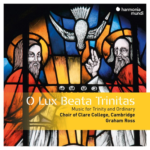 Harmonia Mundi_HMM902270_O lux beata Trinitas_Choir of Clare College_Ross