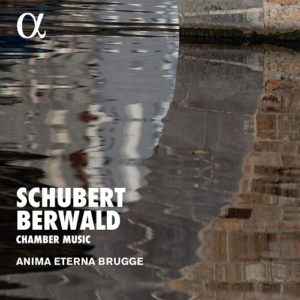 ALPHA461_3760014194610_SCHUBERT_Musica da camera_Anima Eterna Brugge