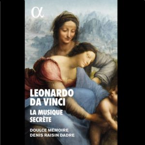 ALPHA456_3760014194566_Leonardo da Vinci. La musica segreta_Doulce Mémoire