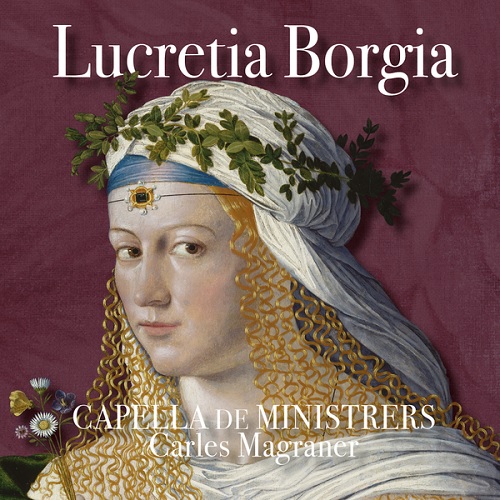 Capella de Ministrers_CDM1946_8216116219461_Lucrezia Borgia_Capella de Ministrers_Carles Magraner