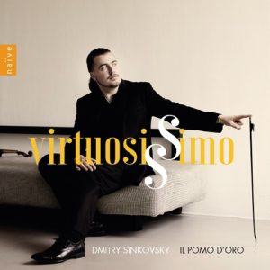 Naïve_OP30576_0709861305766_Virtuosissimo_Il Pomo d'Oro_Dmitry Sinkovsky