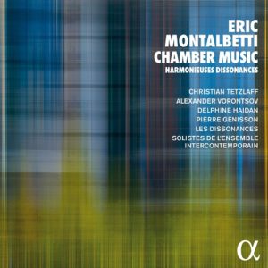 ALPHA583_3760014195839_MONTALBETTI_Musica da camera. Harmonieuses Dissonances_Les Dissonances