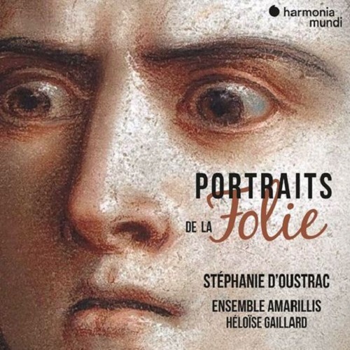 HMM902646_3149020940990_Portraits de la Folie_Stéphanie d'Oustrac