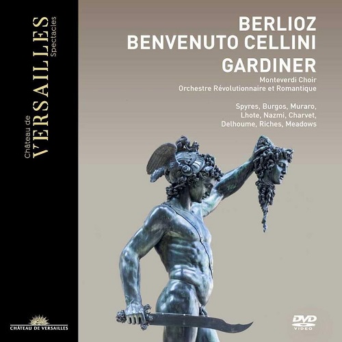 Château de Versailles_CVS020_3770011431243_BERLIOZ_Benvenuto Cellini_Monteverdi Choir, Orchestre Révolutionnaire et Romantique, John Eliot Gardiner (dir.)