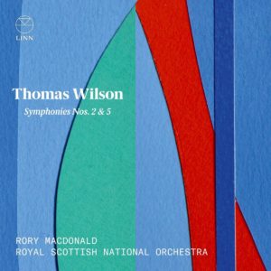 Linn_CKD643_691062064323_WILSON_Sinfonie nn. 2 e 5_Royal Scottish National Orchestra_Rory Macdonald