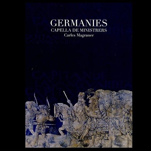 CDM2049_8216116220498_Germanies_Capella de Ministrers_Carles Magraner