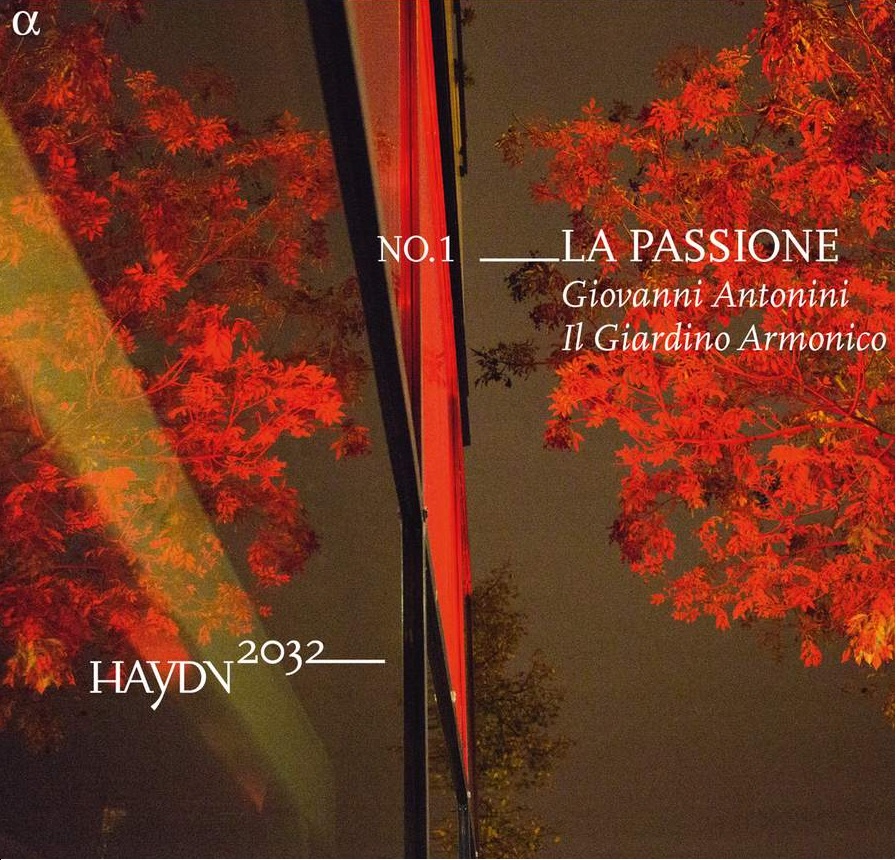 ALPHA 670_3760014196706_Haydn 2032 vol. 1_ La Passione_Il Giardino Armonico_Giovanni Antonini