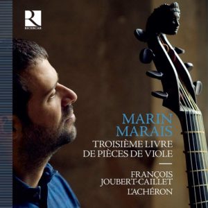 Ricercar_RIC424_5400439004245_MARAIS_Pièces de viole (Terzo Libro)_François Joubert-Caillet_L'Achéron