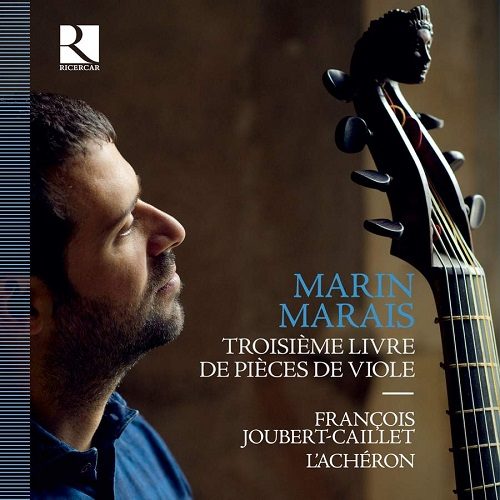 Ricercar_RIC424_5400439004245_MARAIS_Pièces de viole (Terzo Libro)_François Joubert-Caillet_L'Achéron