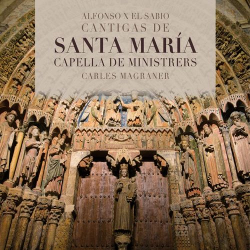 Capella de Ministrers CDM2150 8216116221501 Alfonso X El Sabio Cantigas de Santa María Capella de Ministrers; Carles Magraner direzione