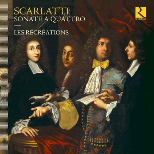 Ricercar RIC422 5400439004221 Alessandro Scarlatti Alessandro, Francesco & Domenico Scarlatti- Sonate a quattro Les Récréations