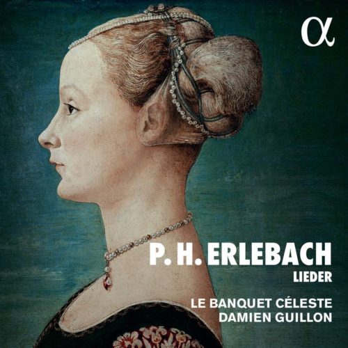ALPHA725 3760014197253 Philipp Heinrich Erlebach P.H. Erlebach- Lieder Le Banquet Céleste; Damien Guillon