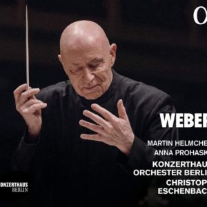 ALPHA744 3760014197444 Carl Maria Von Weber Weber Martin Helmchen; Anna Prohaska; Konzerthausorchester Berlin; Christoph Eschenbach
