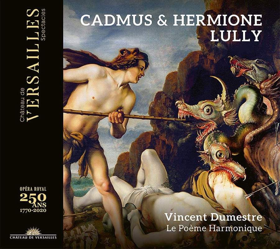 Château de Versailles Spectacles CVS037 3770011431410 Jean-Baptiste Lully Lully- Cadmus & Hermione Vincent Dumestre; Le Poème Harmonique