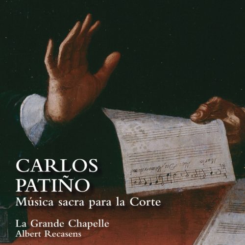 Lauda LAU021 8435307611819 Carlos Patiño Carlos Patiño- Música sacra para la corte La Grande Chapelle; Albert Recasens