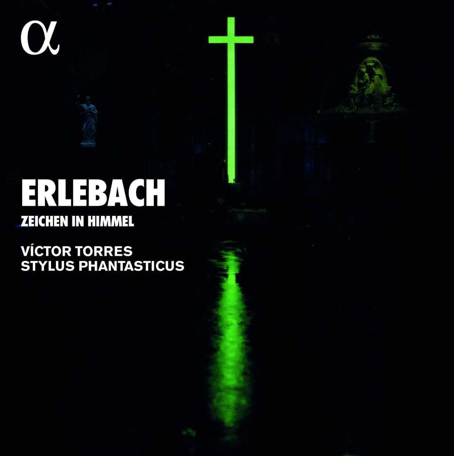 ALPHA612 3760014196126 Philipp Heinrich Erlebach Erlebach- Zeichen im Himmel Víctor Torres; Stylus Phantasticus