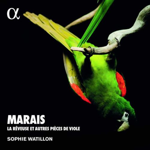 ALPHA617 3760014196171 Marin Marais Marais- La rêveuse et autres pièces de viole Sophie Watillon