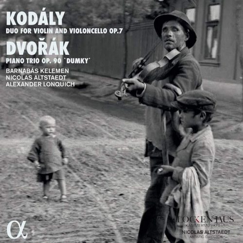 ALPHA737 3760014197376 Antonín Dvořák; Zoltán Kodály Kodály- Duo for Violin and Violoncello, Op. 7 - Dvořák- Piano Trio, Op. 90 Dumky Barnabás Kelemen; Nicolas Altstaedt; Alexander Lonquich