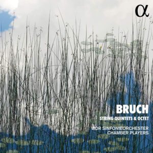ALPHA743 3760014197437 Max Bruch Bruch- String Quintets & Octet WDR Sinfonieorchester Chamber Players