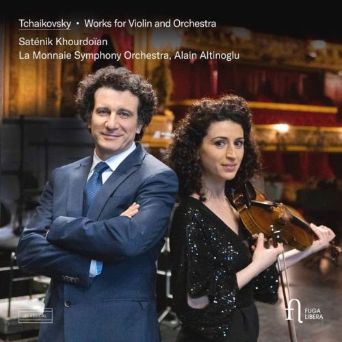 Fuga Libera FUG774 5400439007741 Pyotr Ilyich Tchaikovsky Tchaikovsky- Works for Violin and Orchestra Saténik Khourdoïan; Alain Altinoglu; La Monnaie Symphony Orchestra