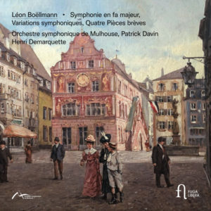 Fuga Libera, FUG780, Léon Boëllmann, Symphonie en fa majeur, Variations symphoniques & Quatre pièces brèves, Orchestre symphonique de Mulhouse, Patrick Davin, Henri Demarquette