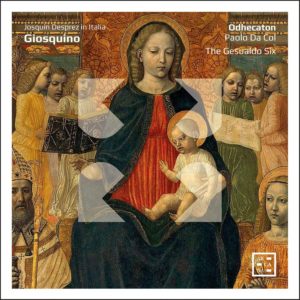 Arcana A489 3760195734896 Josquin Des Prez Giosquino- Josquin Desprez in Italia Odhecaton, Paolo Da Col direzione, La Pifaresca, La Reverdie