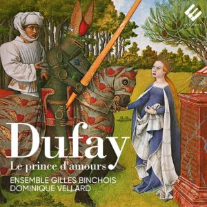 Evidence EVCD082 5400863050139 Guillaume Dufay Dufay - Le Prince d'amours Ensemble Gilles Binchois
