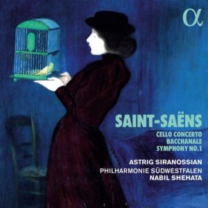 ALPHA764 3760014197642 Camille Saint-Saëns Saint-Saëns- Cello Concerto, Bacchanale & Symphony No. 1 Astrig Siranossian; Philharmonie Südwestfalen; Nabil Shehata