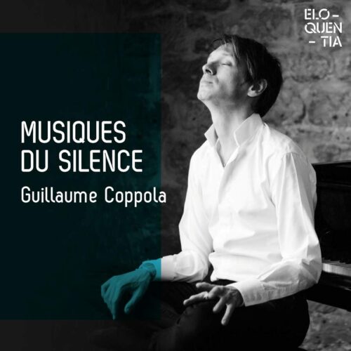 Eloquentia EL2159 3760107400598 Various Composers Musiques du silence Guillaume Coppola