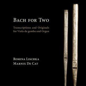 Ramée RAM2005 4250128520058 Johann Sebastian Bach Bach for Two Romina Lischka; Marnix De Cat