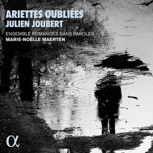 ALPHA723 3760014197239 Julien Joubert Ariettes Oubliées