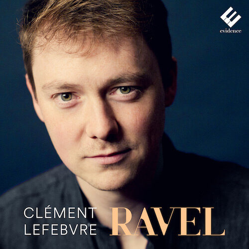 Evidence EVCD083 5051083171908 Maurice Ravel Ravel Clément Lebfevre pianoforte