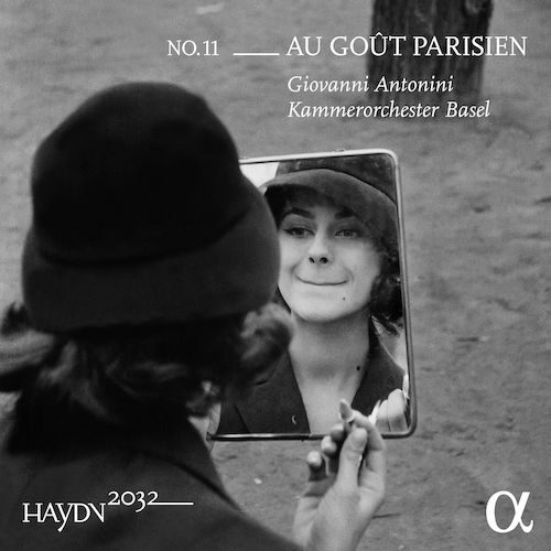 Alpha ALPHA688 3760014196881 Franz Joseph Haydn Haydn 2032, Vol. 11- Au goût parisien Giovanni Antonini; Kammerorchester Basel