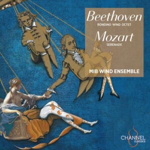 Channel Classics CCS44122 723385441229 Ludwig van Beethoven; Wolfgang Amadeus Mozart Beethoven- Rondino & Wind Octet - Mozart- Serenade MIB Wind Ensemble
