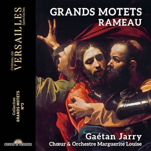 Château de Versailles Spectacles CVS052 3770011431601 Jean-Philippe Rameau Rameau- Grands motets Gaétan Jarry; Marguerite Louise