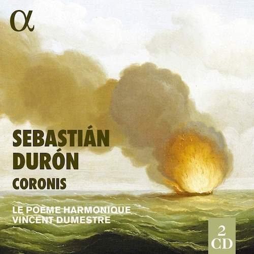 Alpha ALPHA788 3760014197888 Sebastián Durón Sebastián Durón: Coronis Le Poème Harmonique; Vincent Dumestre