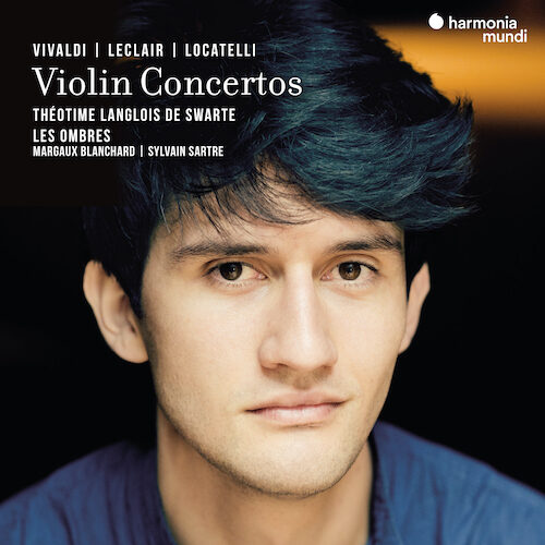 Harmonia Mundi HMM902649 3149020943793 AAVV Violin concertos Théotime Langlois de Swarte, Les Ombres