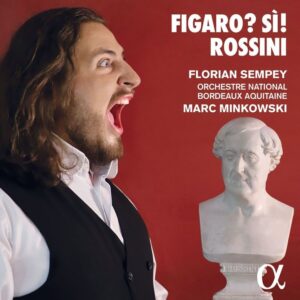 ALPHA791 3760014197918 Gioachino Rossini Figaro? Sì! Marc Minkowski; Orchestre National Bordeaux Aquitaine; Florian Sempey