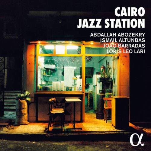 Alpha, ALPHA831, 3760014198311, Cairo Jazz Station, Abdallah Abozekry, Ismail Altunbas, João Barradas, Loris Leo Lari