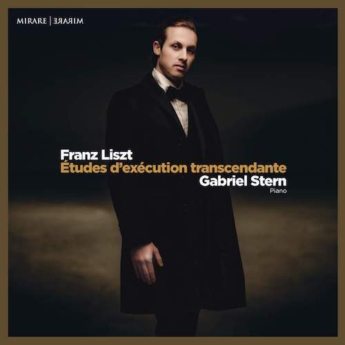 Mirare MIR596 3760127225973 Franz Liszt Etudes d'Exécution Transcendante Gabriel Stern pianoforte