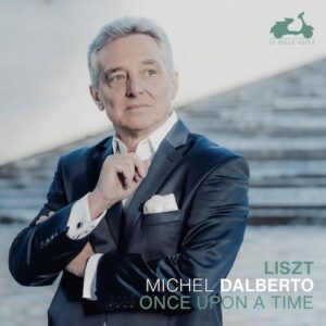 La Dolce Volta LDV105 3770001904672 Franz Liszt Once upon a time Michel Dalberto, pianoforte