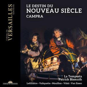 Château de Versailles Spectacles, CVS061, 3770011431717, André Campra, Le destin du nouveau siècle, La Tempesta