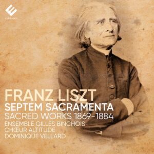 Evidence EVCD089 5051083179805 Franz Liszt Les Sept Sacrements Ensemble Gilles Binchois