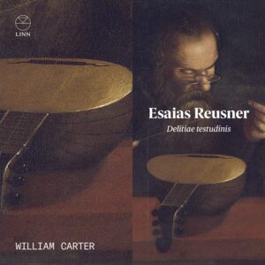 Linn Records CKD679 0691062067928 Esaias Reusner Delitiae testudinis William Carter liuto