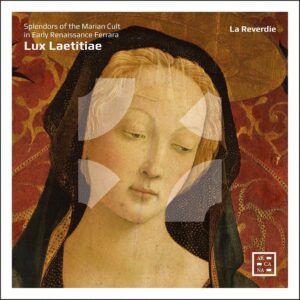 Arcana A526 3760195735268 Gilles Binchois, Guillaume Dufay, John Dunstable, Leonel Power Lux Laetitiae La Reverdie