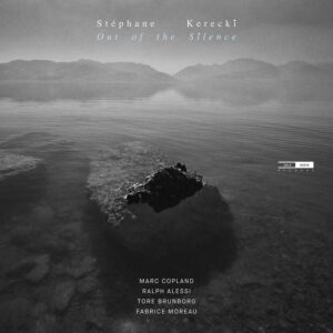Outnote Records OTN646 5400439006461 Stéphane Kerecki Out of the Silence Stéphane Kerecki contrabbasso, Marc Copland pianoforte, Tore Brunborg sax, Fabrice Moreau batteria, Ralph Alessi tromba