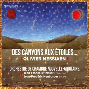 Mirare MIR622 3760127226239 Olivier Messiaen Des canyons aux étoiles OCNA, Jean-François Heisser